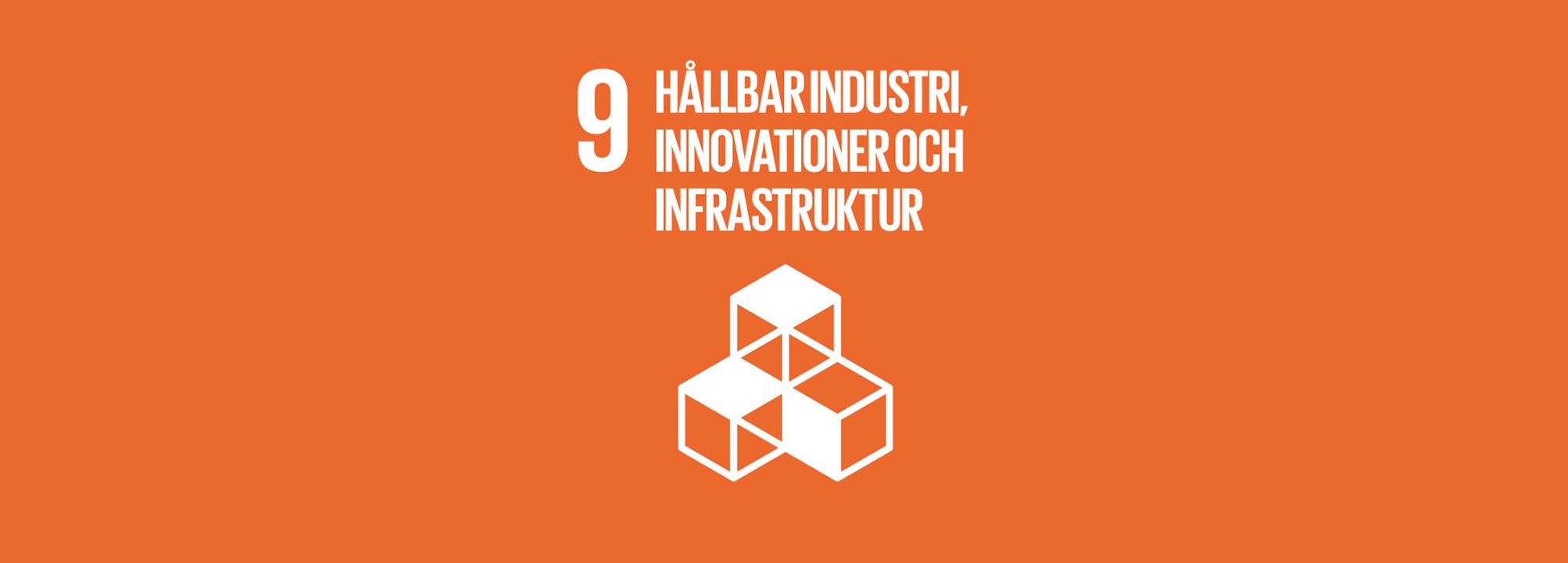 Officiell bild från FN om mål 9. Orange bakgrund med texten "Hållbar industri, innovationer och infrastruktur"